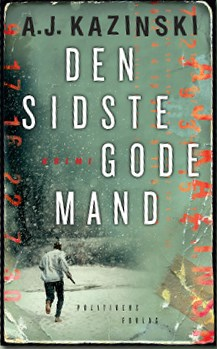 A. J. Kazinski - Den sidste gode mand