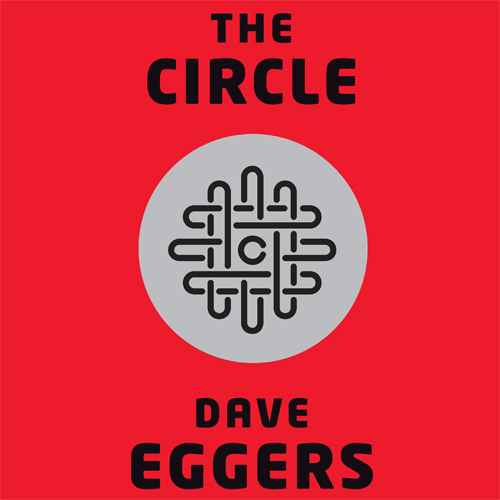 Dave Eggers - The Circle