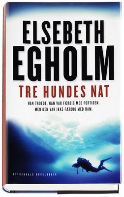 Elsebeth Egholm - Tre hundes nat