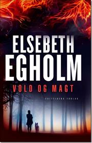 Elsebeth Egholm - Vold og Magt