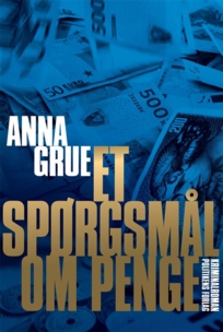 Anna Grue - Et spørgsmål om penge