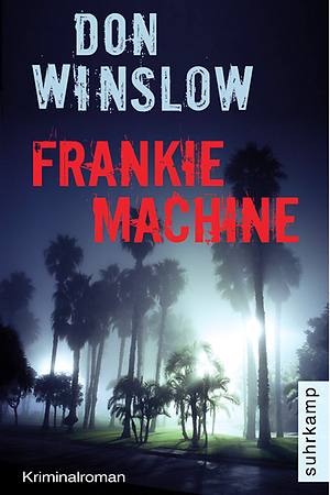 Don Winslow - Frankie Machines