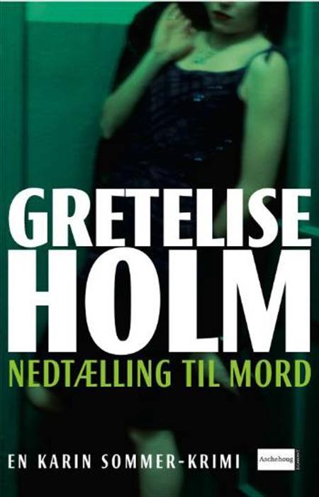 Gretelise Holm - Nedtælling til mord