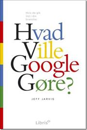 Jeff Jarvis - Hvad ville Google gøre?